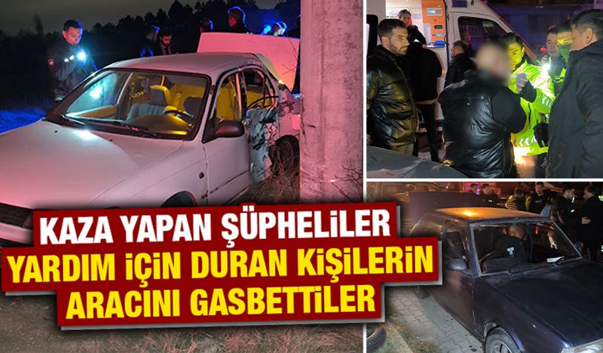 Kütahya'da yardım için duran kişilerin aracını gasbettiler