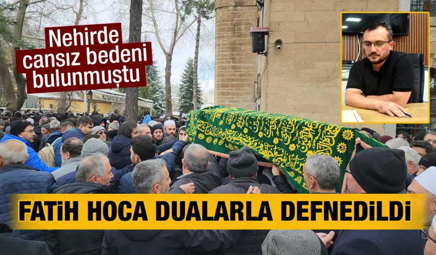 Nehirde cansız bedeni bulanan Fatih hoca Kütahya'da defnedildi