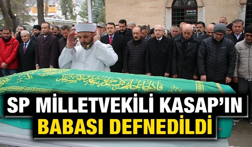 SP Kütahya Milletvekili Kasap’ın babası toprağa verildi