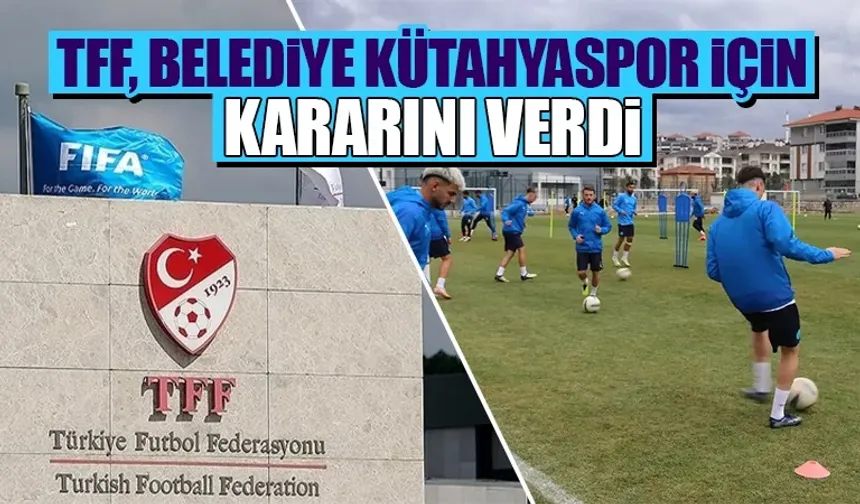 TFF’den Belediye Kütahyaspor’a müjdeli haber