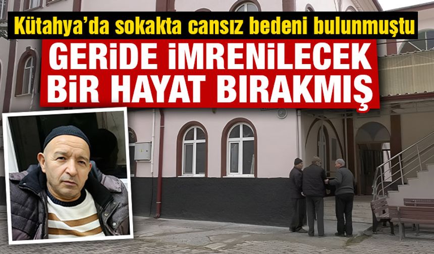 Kütahya’da geride adı camilerle özdeşleşen bir hayat bıraktı