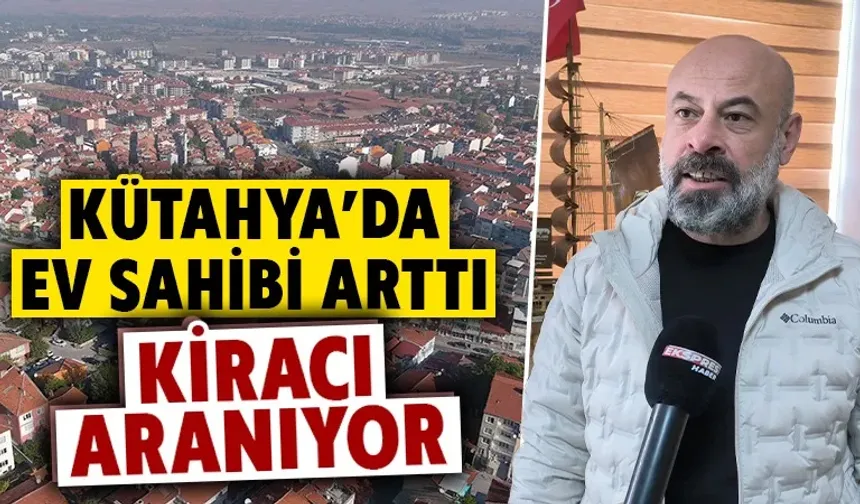 Kütahya’da kiracı arama dönemi başladı