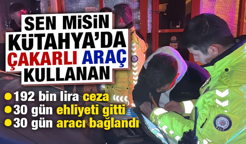 Kütahya'da yakalanan çakarlı araca ceza yağdı