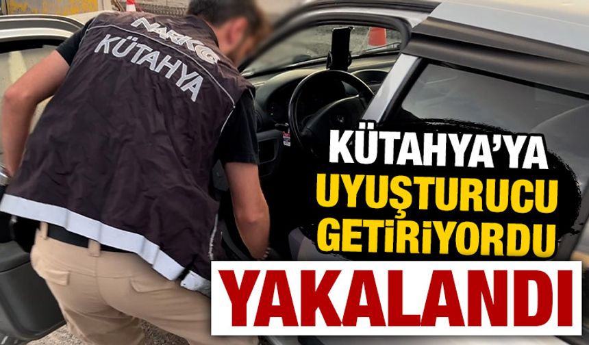 Kütahya’ya uyuşturucu getirmeye çalışan torbacı yakalandı