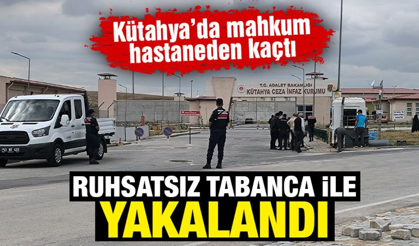 Kütahya'da hastaneden kaçan mahkum yakalandı