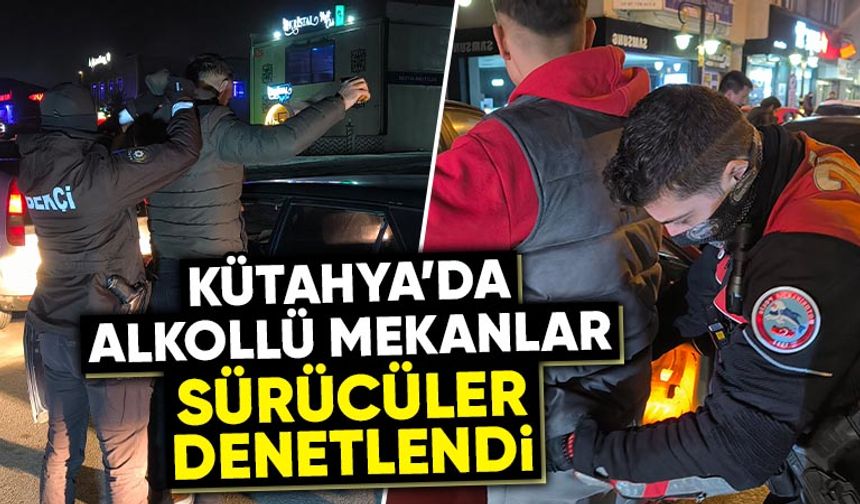 Kütahya’da polis ekiplerinden yılbaşı denetimleri