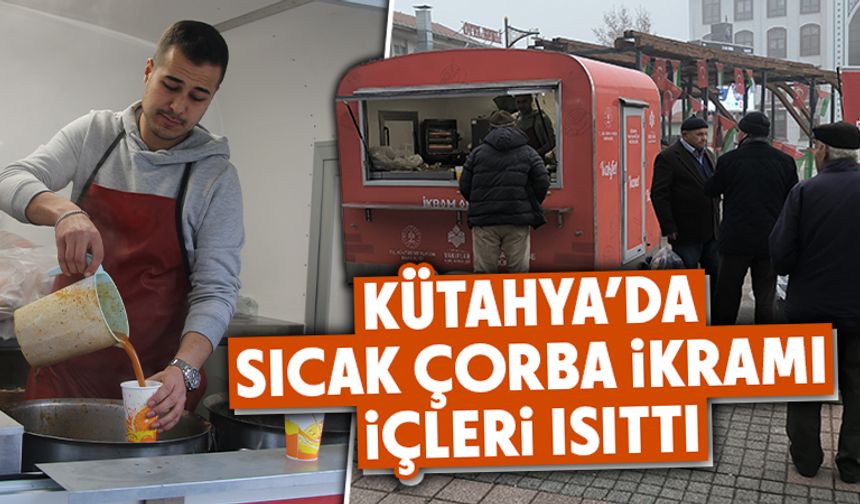 Kütahya’da sıcak çorba vatandaşların için ısıttı