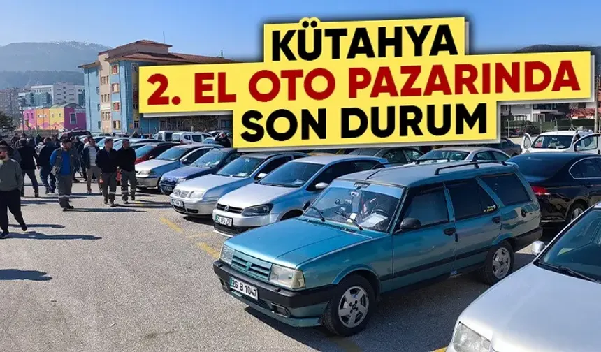 Kütahya 2. el oto pazarında işler durgun