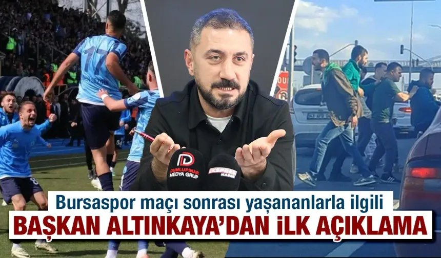 Kütahyaspor Başkanı Altınkaya’dan olaylı Bursaspor maçı açıklaması