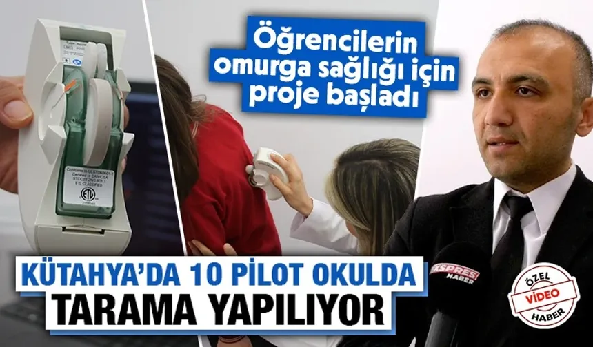 Kütahya’da öğrencilerin omurga sağlıkları taranıyor