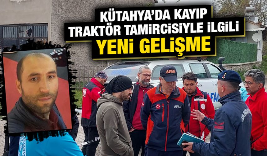 Kütahya'da kayıp traktör tamircisi bulundu