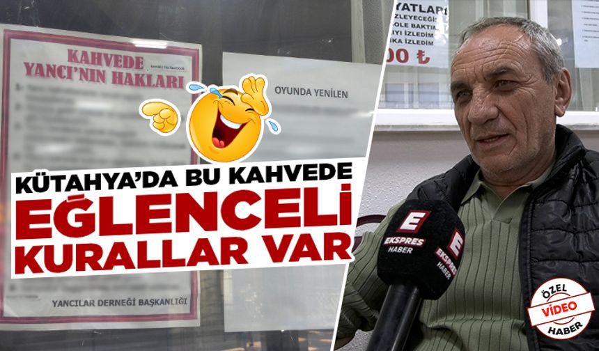 Kütahya’da bu kahvede kurallar eğlenceli