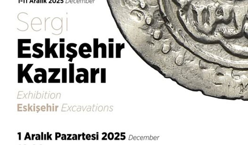 Eskişehir’de “Eskişehir Kazıları” sergisi açıldı