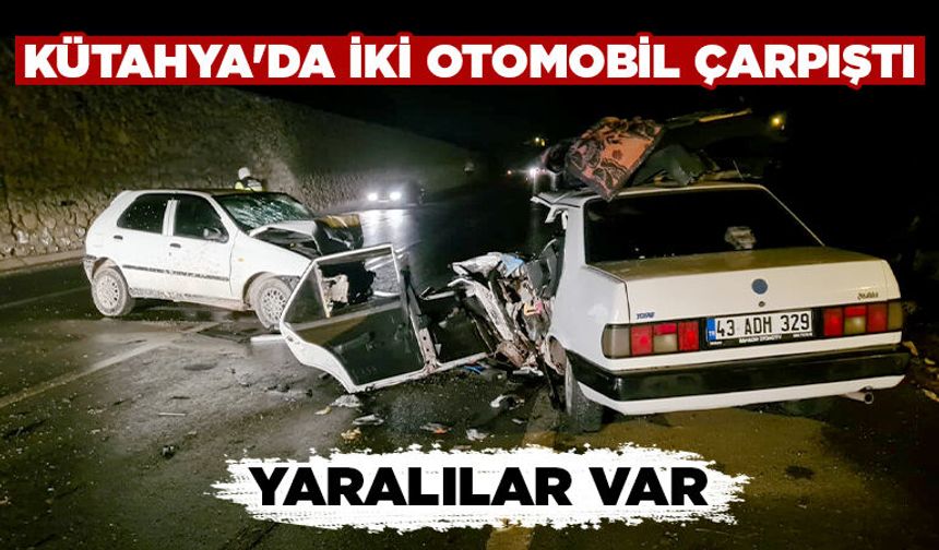 Kütahya'da iki otomobil kafa kafaya çarpıştı, yaralılar var