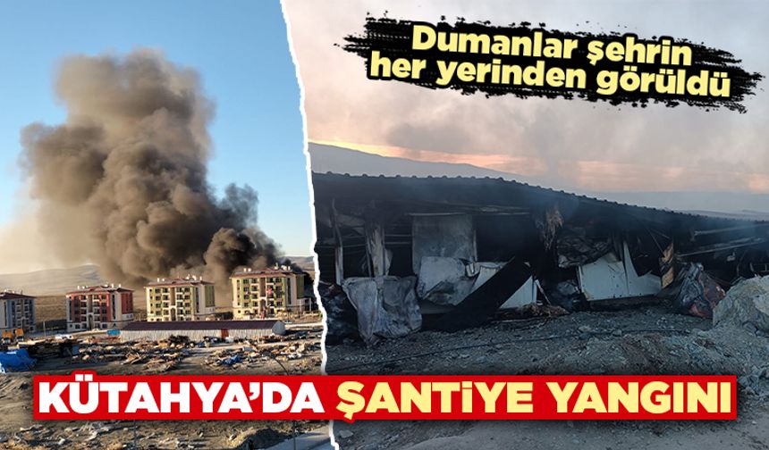 Kütahya’da bir inşaat şantiyesinde yangın