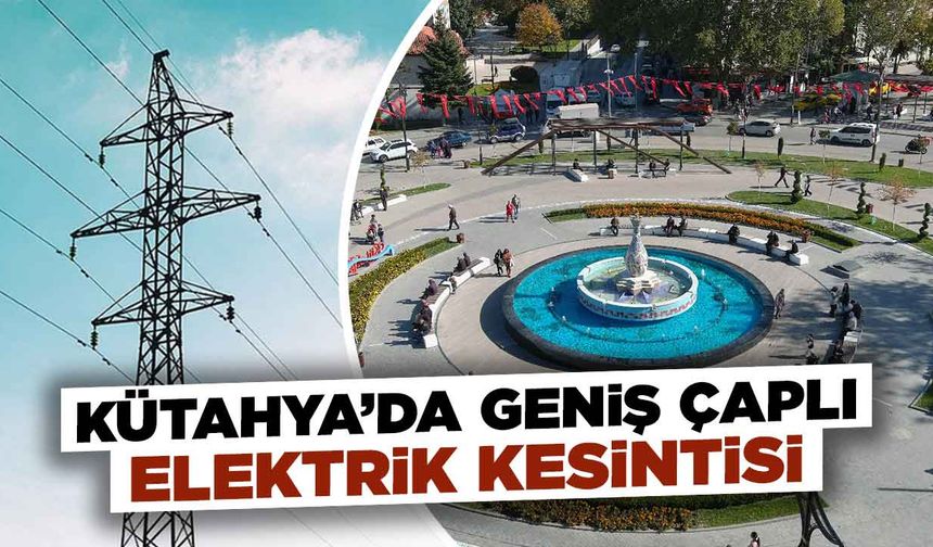 Kütahya’da büyük çaplı elektrik kesintisi tepkilere neden oldu