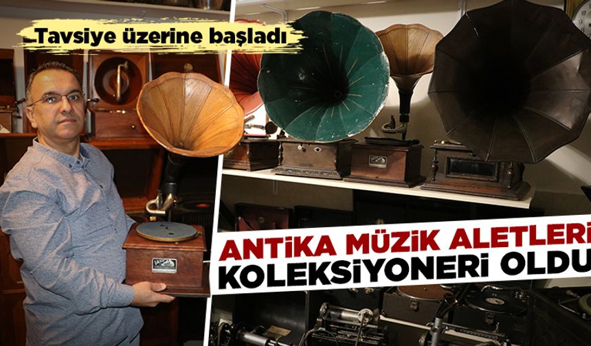 Kütahya’da evinin bir odasını antika müzik aletlerine ayırdı