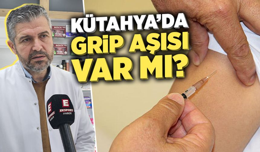 Kütahya’da grip aşısı bulunuyor mu?