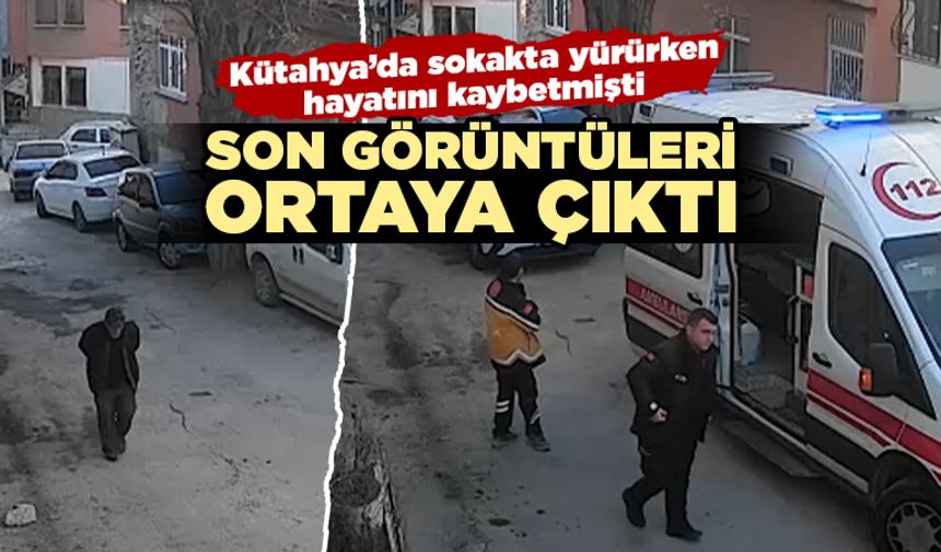 Kütahya’da sokakta ölen yaşlı adamın son görüntüleri ortaya çıktı
