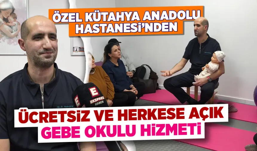 Kütahya Anadolu Hastanesi’nde ücretsiz gebe okulu
