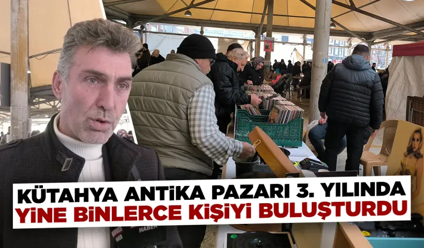 Kütahya Antika Pazarı, 3 yılı geride bıraktı