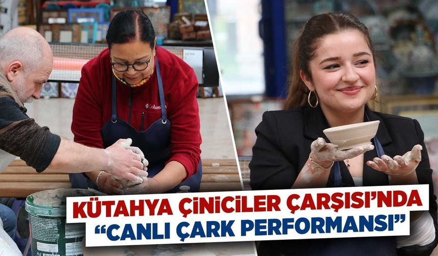 Kütahya Çiniciler Çarşısı’nda “canlı performans” etkinliği