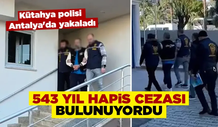 Kütahya polisi, 543 yıl kesinleşmiş hapis cezası bulunan suçluyu yakaladı