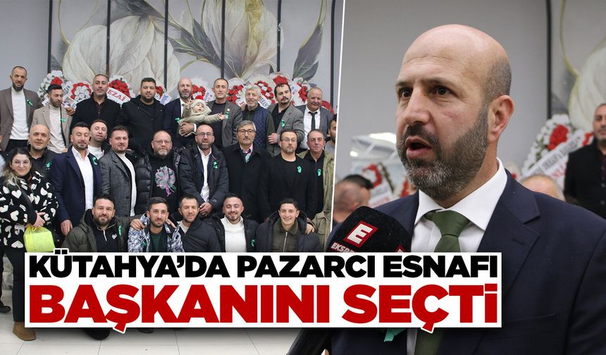 Kütahya Sebzeciler ve Pazar Yerleri Odası’nda seçim tamamlandı