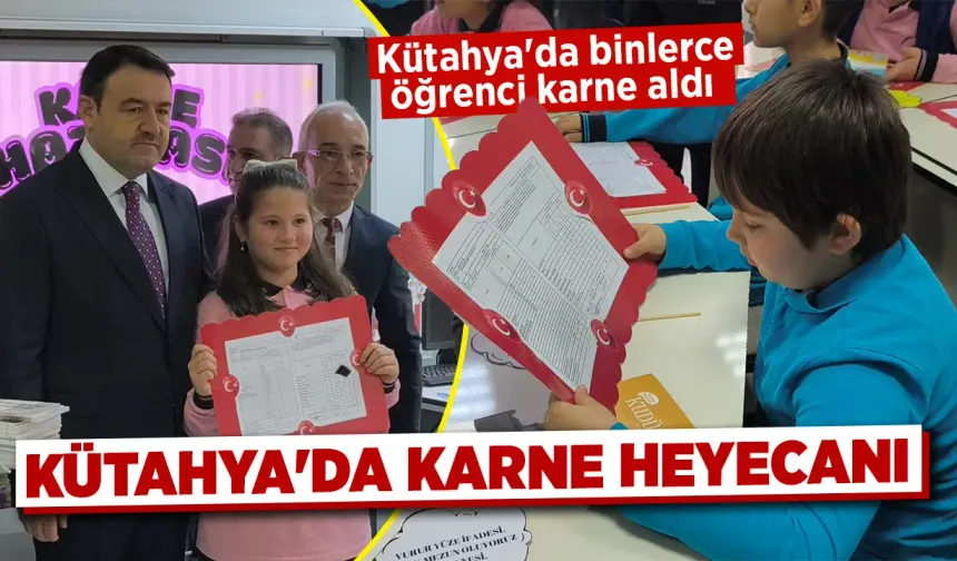Kütahya'da binlerce öğrenci karne aldı