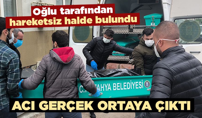 Kütahya'da bir kadın oğlu tarafından evinde ölü bulundu