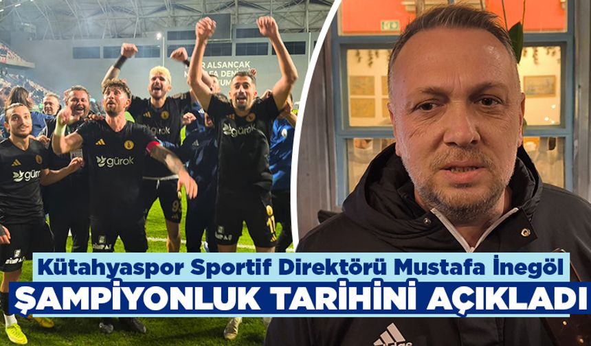 Kütahyaspor’da Sportif Direktör İnegöl’den açıklama geldi