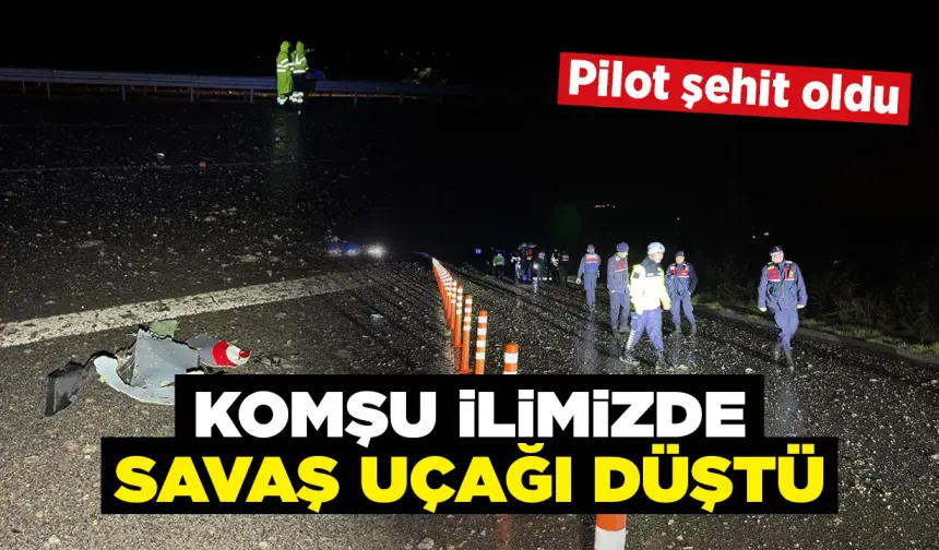 Balıkesir'de savaş uçağı düştü, pilot şehit oldu