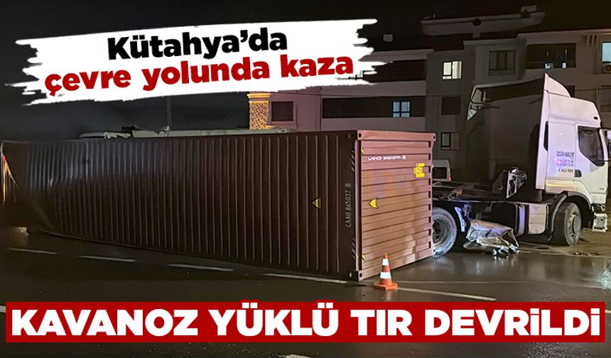 Kütahya’da kavanoz yüklü tır devrildi