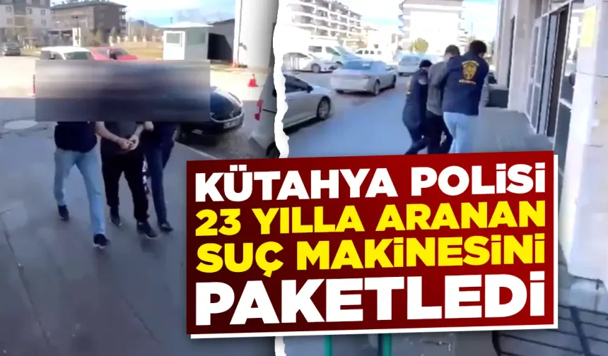 Kütahya’da 23 yıl hapis cezasıyla aranıyordu, yakalandı