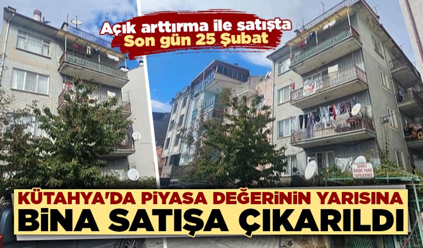 Kütahya’da 5 katlı bina icradan satışa çıkarıldı