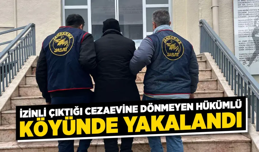 Kütahya'da cezaevine dönmeyen firari hükümlüyü jandarma yakaladı