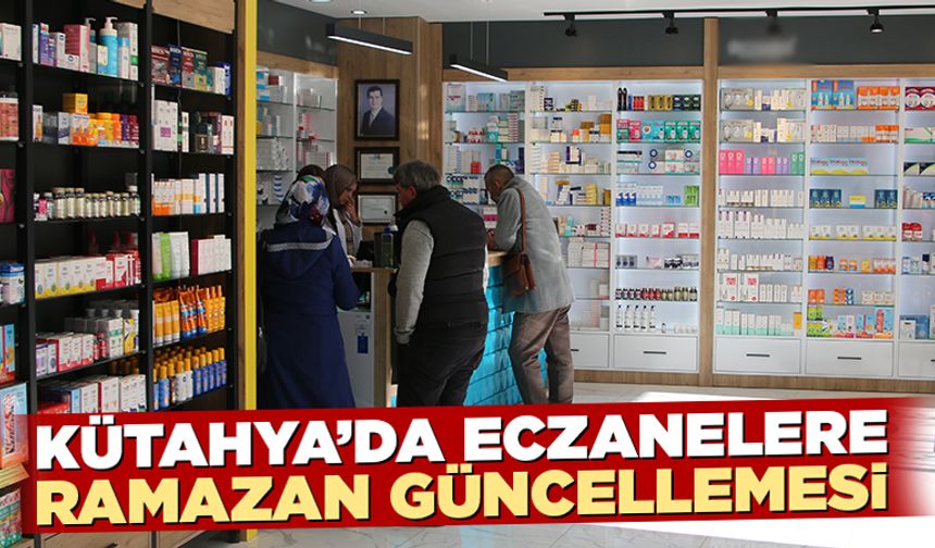 Kütahya’da eczanelerde Ramazan’da saat değişti
