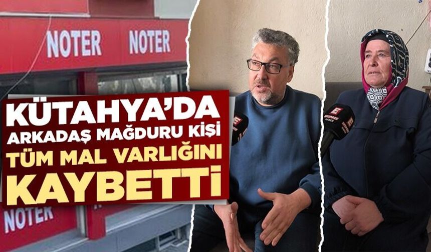 Kütahya’da güvendiği arkadaşı tarafından dolandırıldı