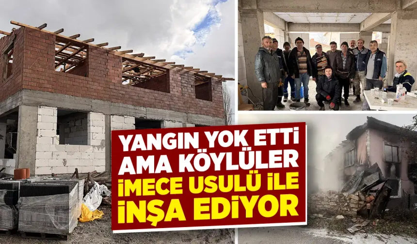 Kütahya’da köylüler bir araya geldi, yanan evi yapıyorlar