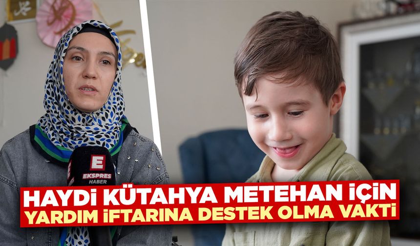 Kütahya’da küçük Metehan için iftar programı