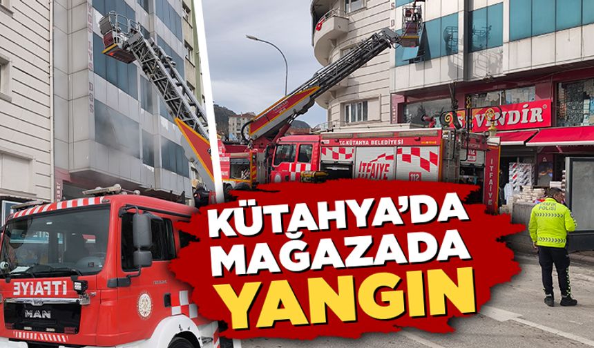 Kütahya’da mağazada çıkan yangına müdahale edildi