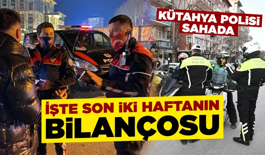 Kütahya’da polisler sahada, huzur ve güven emin ellerde