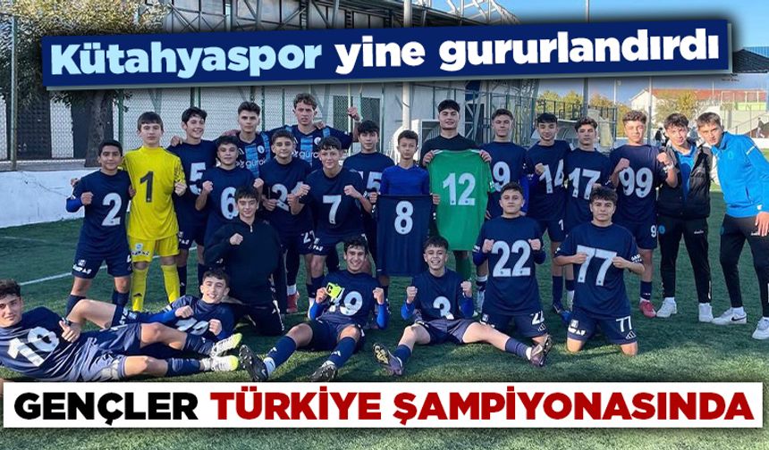 Kütahyaspor’un gençleri Türkiye şampiyonasında
