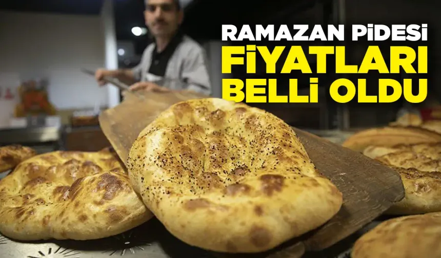 2026 Ramazan pidesi fiyatları açıklandı