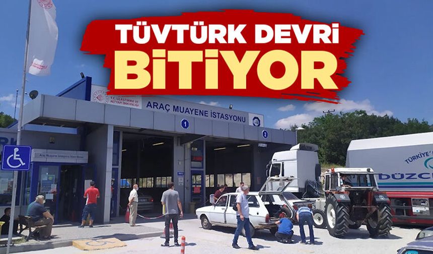 TÜVTÜRK dönemi sona eriyor, geri sayım başladı