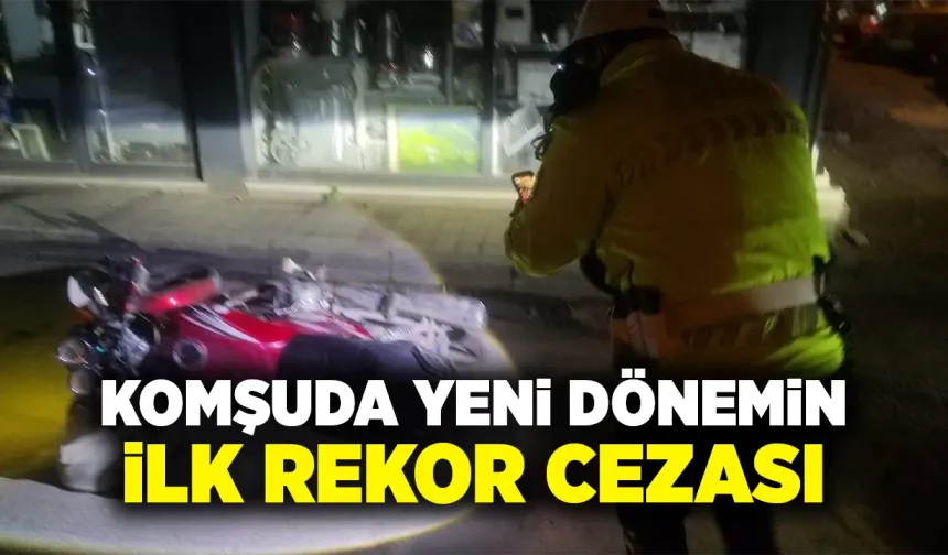 Yeni dönemin ilk rekor cezası komşu ilimizde
