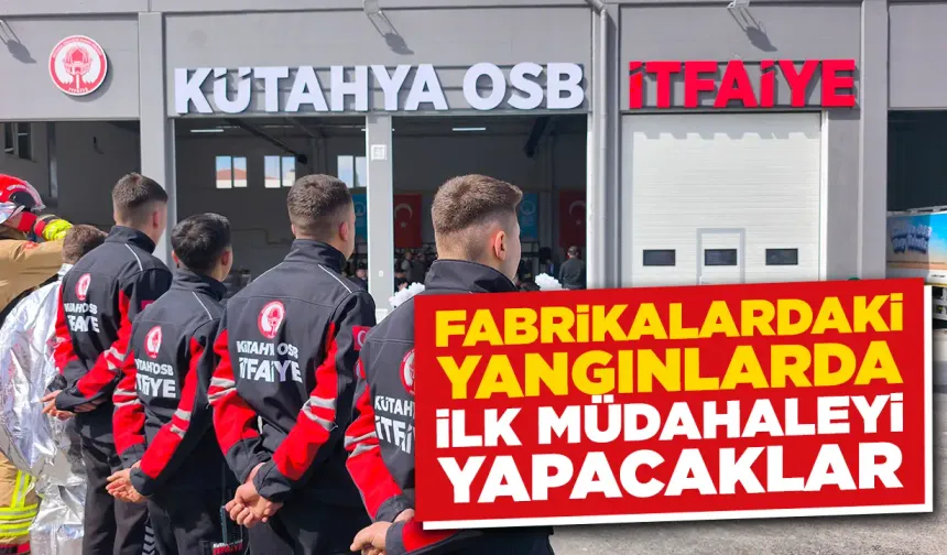 Kütahya OSB’de itfaiye merkezi hizmete girdi