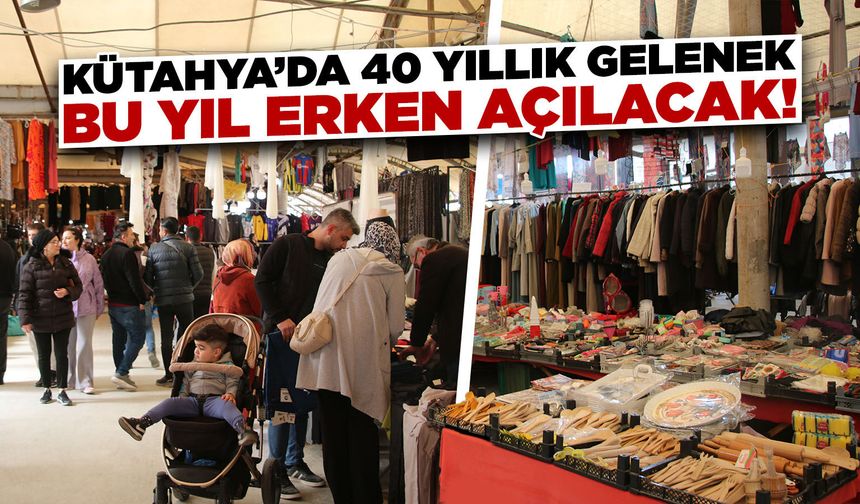 Kütahya’da bayram pazarı bu yıl erken açılıyor