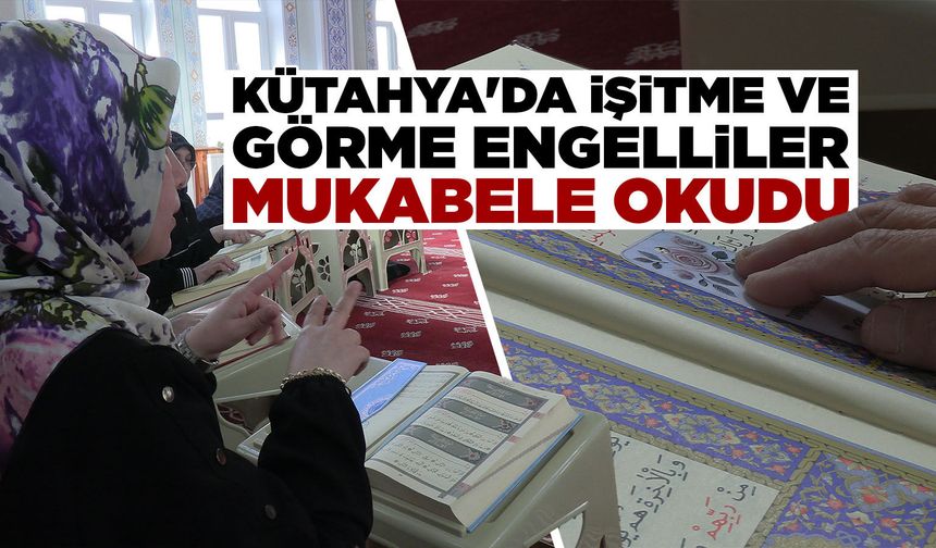 Kütahya'da işitme engelliler işaret diliyle mukabele okudu