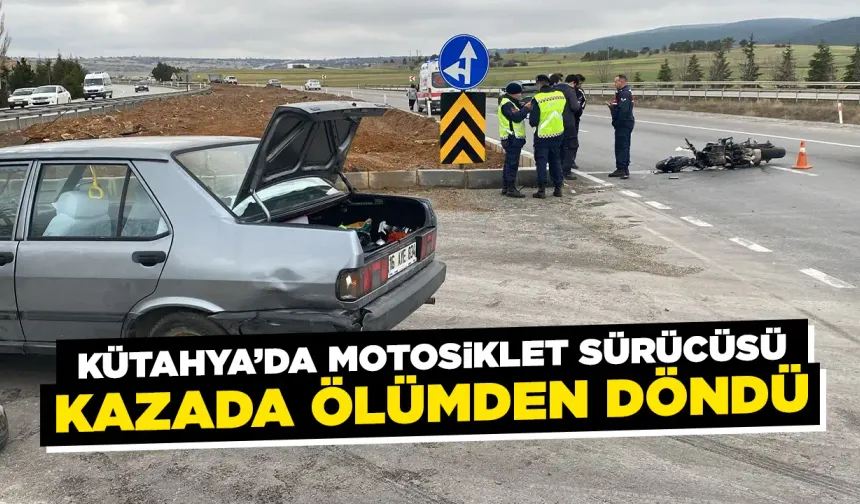 Kütahya’da motosiklet otomobile çarptı, sürücü ölümden döndü